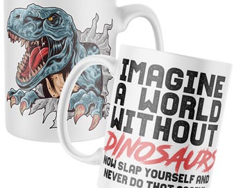 Imagine A World Without Dinosaurs Joke Mugs, Coffee Mugs for Jurassic Lovers, Dino Joke Coffee Mugs, Dinosaur Design Cup, Prehistoric Mugs