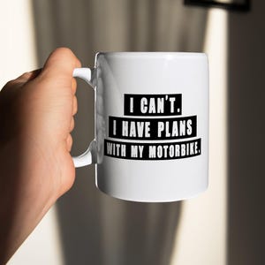 I Cant  Have Plans With My Motorbike Design Mugs, Motorbike-Themed Drinkware for Riders, Passionate Bikers Cups, Bikers Coffee Tumbler