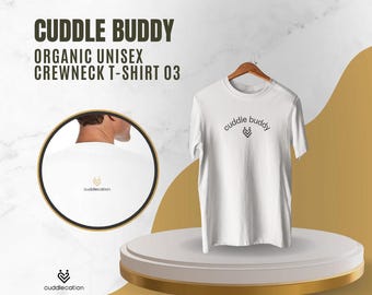 Cuddle Buddy Organic Unisex T-Shirt - Eco-Friendly Cotton Tee for Couples & Comfort Seekers - Cozy Gift for Cuddle Lovers | 03