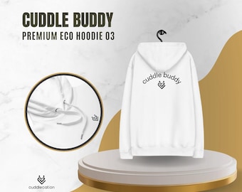 Cuddle Buddy Premium Eco Hoodie - Organic Cotton and Recycled Unisex Sweatshirt - Cozy Gift for Couples and Comfort Seekers | 03
