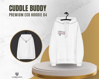 Cuddle Buddy Premium Eco Hoodie - Organic Cotton and Recycled Unisex Sweatshirt - Cozy Gift for Couples and Comfort Seekers | 04