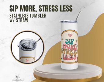 Sip More Stress Less Tumbler - 20oz Stainless Steel Reusable Cup with Straw - Travel Drinkware for Hot & Cold Drinks