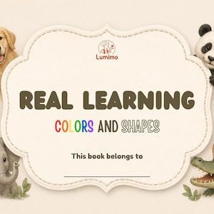 Könnte beinhalten: Kinderbuchcover mit dem Text "REAL LEARNING COLORS AND SHAPES". Das Cover zeigt Illustrationen eines Golden Retrievers, einer Giraffe, eines Elefanten, eines Pandas, eines Hirsches und eines Alligators. Das Buch hat einen Platz zum Schreiben "This book belongs to".