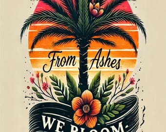 California Wildfire Digital Art - From Ashes We Bloom