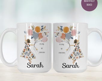 It's Only Up From Here Inspirational Mug Deluxe 15oz.