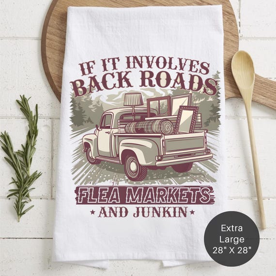 Back Roads Flea Markets Junking Extra Large Tea Towel (Flour Sack) - Antique Lover Gift