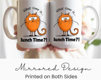 Funny Cat Mug: What Time Is Lunch? - Gift for Cat Lovers