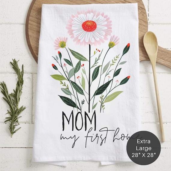 Floral 'Mom My First Home' Extra Large Tea Towel — Mother's Day Kitchen Decor
