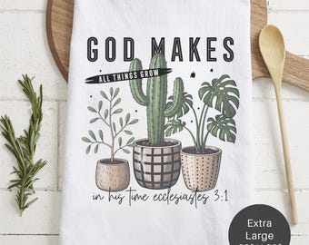 God Makes All Things Grow -Plant Lover - Tea Towel (Flour Sack) - Church Friend Gift