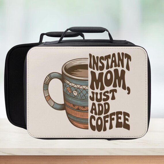 Instant Mom Coffee Lunch Bag: Insulated Reusable Tote