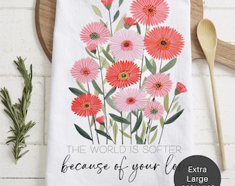 Floral Tea Towel – Mother's Day Kitchen Decor, 'Softer Because Of Your Love'