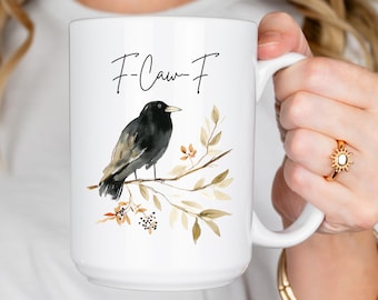 Watercolor Crow F-Caw-F Mug – Funny Coffee Cup 15oz, Sarcastic Gift for Bird Lover