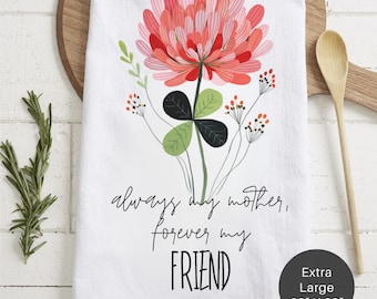 Floral Mother's Day Tea Towel – 'Always My Mother, Forever My Friend' Kitchen Decor