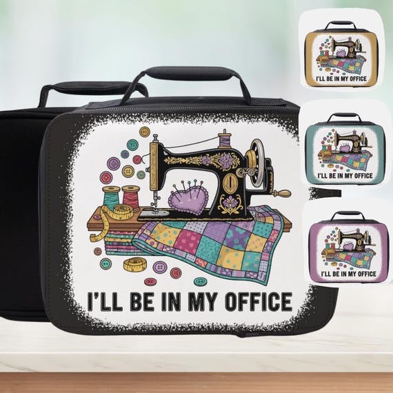 Quilter I'll Be In My Office Lunch Bag- Available in 4 Colors
