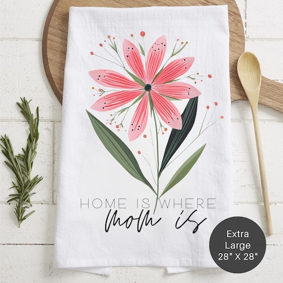 Floral 'Home Is Where Mom Is' Tea Towel — Mother's Day Kitchen Decor