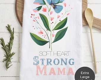 Floral 'Soft Heart Strong Mama' Extra Large Tea Towel — Mother's Day Kitchen Decor
