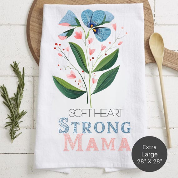 Floral 'Soft Heart Strong Mama' Extra Large Tea Towel — Mother's Day Kitchen Decor