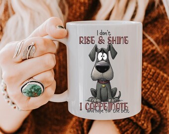 Funny Dog Coffee Mug – “I Don’t Rise & Shine, I Caffeinate” – Personalized Gift – Cartoon Pup – Sarcastic Dog Lover Morning Cup