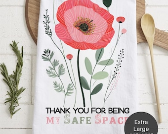 Floral Tea Towel – 'Thank You For Being My Safe Space' Kitchen Decor