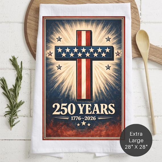 250 Years Patriotic Cross Tea Towel — 1776–2026 Anniversary Kitchen Towel