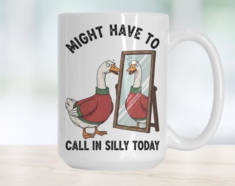 Funny Goose Coffee Mug: Silly Today, Humorous Coworker Gift