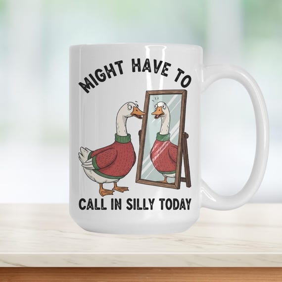 Funny Goose Coffee Mug: Silly Today, Humorous Coworker Gift