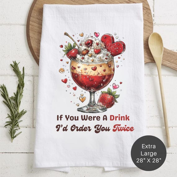 Strawberry If You Were A Drink Extra Large Tea Towel (Flour Sack) - Couples Anniversary Gift