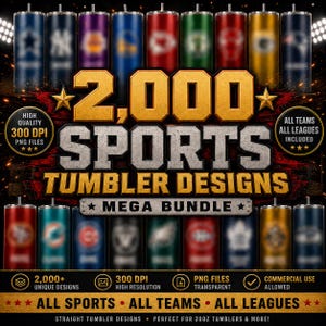 Puede incluir: Una colección digital de 2,000 diseños de vasos deportivos con varios logotipos de equipos en un mega paquete. El gráfico incluye el texto 2,000 SPORTS TUMBLER DESIGNS MEGA BUNDLE, HIGH QUALITY 300 DPI PNG FILES y ALL TEAMS ALL LEAGUES INCLUDED.