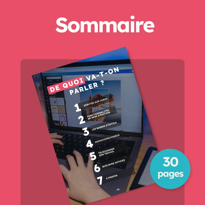 Puede incluir: Un documento digital titulado Sommaire con un fondo rosa y un c&iacute;rculo turquesa que indica 30 pages. El documento muestra la pantalla de una computadora port&aacute;til con una lista de siete temas en franc&eacute;s, incluyendo D&eacute;buter sur Canva.