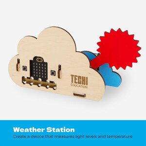 May include: A wooden cloud-shaped weather station kit featuring a micro:bit controller, a red sun cutout, and a blue cloud piece. The front is engraved with the text TECHI EDUCATION. Below the object, the text reads Weather Station.