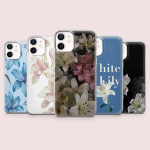 Lily Flower Phone Case Floral Lilies Cover for iPhone 16,15,14,13,12 Samsung S25,S24,S23FE S22,A16,A26,A56 Pixel 9Pro,8A,7