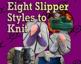 Eight Slipper Styles to Knit - Revised and Updated - Instant PDF Download for Your Tablet, Computer or Phone - English Only