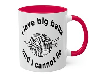 I Love Big Balls Colorful Mugs, 11oz - Gift for Knitter - Knitting Mug - Funny Gift for Knitter - Knitting Gift - Yarn Ball