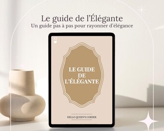 Guide de l'élégante Ebook conseil de mode, relation, séduction, style de vie pour l'élégance au féminin, développement personnel idée cadeau