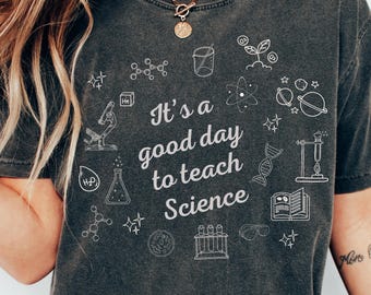 Science Teacher Shirt, It's a Good Day to Teach Science Tee, STEM Teacher Gift, Biology Chemistry Teacher T-Shirt, Back to School Tee