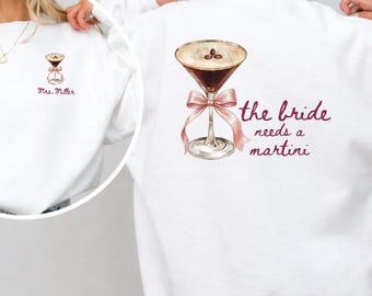 Espresso Martini Theme, The Bride Needs a Martini Sweatshirt, Custom Future Mrs Sweater, Funny Idea for Fiance, Bridal Shower Gift