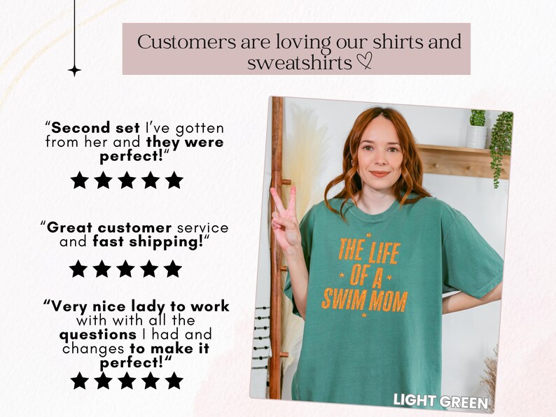 May include: A light green t-shirt with the text "THE LIFE OF A SWIM MOM" in orange. The image also includes customer reviews and the text "Customers are loving our shirts and sweatshirts".
