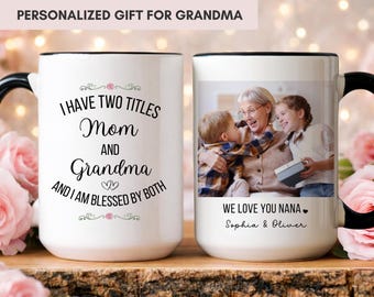 Personalized Grandma Coffee Mug, I Have Two Titles Mom And Grandma, Custom Nana Photo Cup from Grandkids, Gigi Mugs, Granny Christmas Gifts