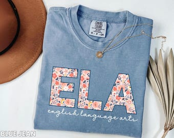 ELA Teacher Trendy Comfort Colors Shirt, Floral Teacher Shirts, English Language Arts Teacher Gift, English Teacher Tee, Graduation Gift