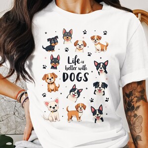 Dogs T-Shirt Design, Life Is Better With Dogs PNG, Cute Dog Breeds Shirt Png, Digital Download for T-Shirts, Commercial Use, Shirt Png