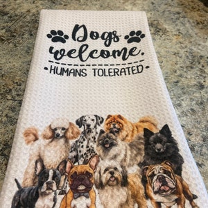 Dogs Welcomed Kitchen Towel