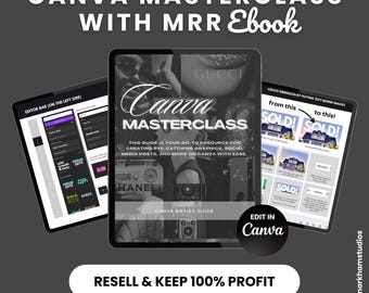Canva Masterclass - Canva Crash Course - Master and Private Label Rights - Canva Guide, Done For You Guide - Canva Course to Resell (eBook)