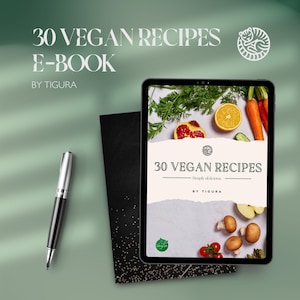 30 recetas veganas de Tigura / Desayunos, platos principales, sopas, ensaladas y postres deliciosos a base de plantas para una alimentación saludable y ética