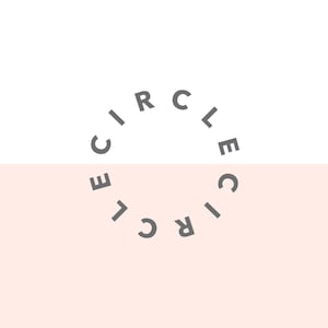 May include: A white background with a pink background below it. The word "CIRCLE" is spelled out in a circle in gray letters.
