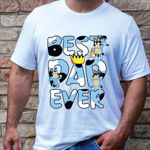 Blue dog Best Dad Ever Shirt Cartoon Dad tee Father's Day T-Shirt Best Dad Ever tee Gift for father Tee cute father tee Family matching