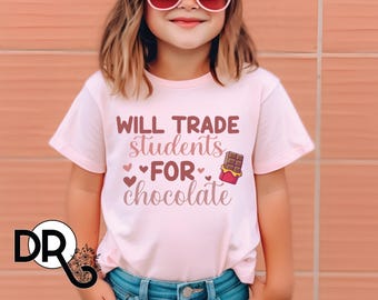 Will Trade Students for Chocolate Shirt Teacher Valentine Shirt Valentines Day Shirt Valentines Day Gift Cute Valentines Day Teacher Tee