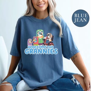 Comfort Colors Grannies Shirt Here Come The Grannies Tee Blue Dog Cartoon tee Grandma Birthday Gift Funny Family Matching tee Cute blue tee
