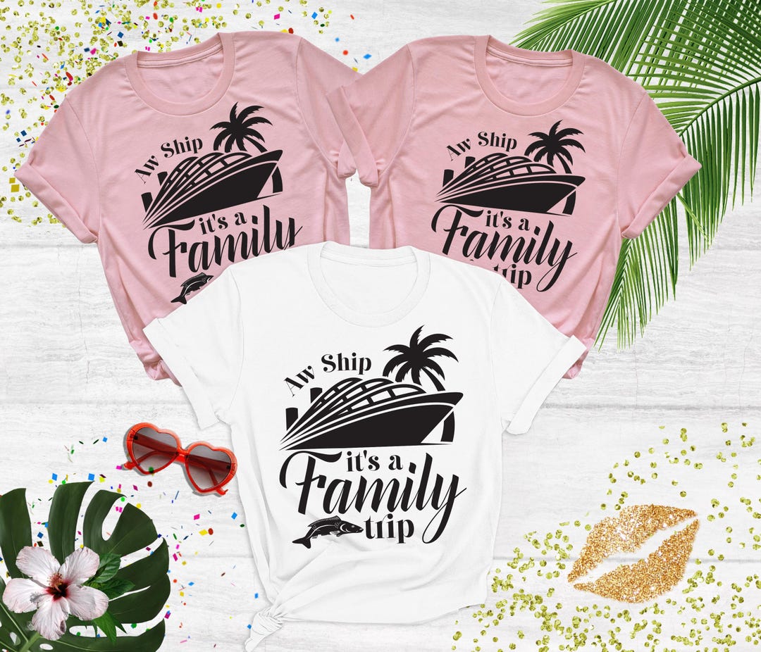 Aw Ship It's A Family Trip 2026 Cruise Matching Shirt, Vacation ...