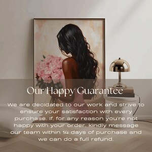 May include: A painting of a woman with long black hair holding a bouquet of pink roses. The painting is framed and hanging on a wall. The text "Our Happy Guarantee" is displayed below the painting. The text below the guarantee states that the seller is dedicated to their work and strives to ensure customer satisfaction. The text also states that if a customer is not happy with their order, they can contact the seller within 14 days of purchase for a full refund.