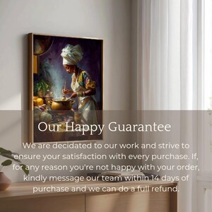 May include: Framed art print depicting a person in a kitchen, stirring a pot. The person wears a white head wrap and apron, with colorful accents on the clothing. The text "Our Happy Guarantee" is displayed below the image.